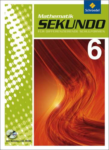 - Sekundo: Mathematik für differenzierende Schulformen - Ausgabe 2009: Schülerband 6 mit CD-ROM