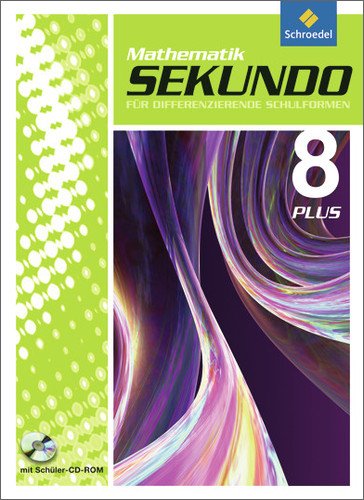  - Sekundo plus - Mathematik für differenzierende Schulformen: Sekundo: Mathematik für differenzierende Schulformen - Ausgabe 2009: Schülerband 8 Plus mit CD-ROM