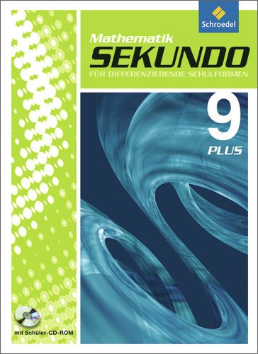- Sekundo plus - Mathematik für differenzierende Schulformen: Sekundo: Mathematik für differenzierende Schulformen - Ausgabe 2009: Schülerband 9 Plus mit CD-ROM