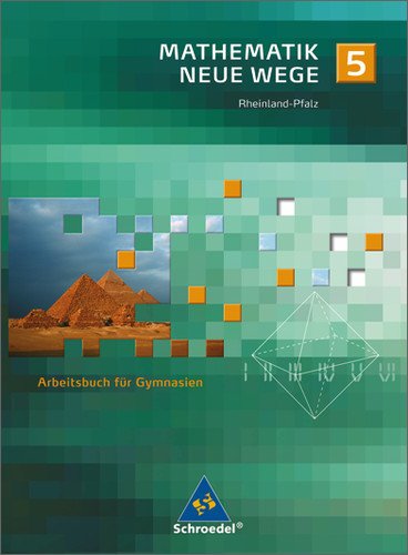 - Mathematik Neue Wege - Ein Arbeitsbuch für Gymnasium - Ausgabe 2005: Mathematik Neue Wege 5. Schuljahr. Arbeitsbuch. Gymnasium Rheinland-Pfalz