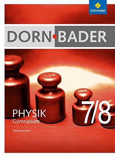 Schroedel - Dorn / Bader Physik SI - Ausgabe 2012 für Niedersachsen: Schülerband 7 / 8