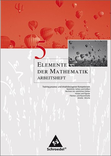 - Elemente der Mathematik SI - für Nordrhein-Westfalen, Rheinland-Pfalz und Schleswig-Holstein: Arbeitsheft 5: Ausgabe 2005. Angepasst an den ... Flächen- und Rauminhalte. Anteile-Brüche