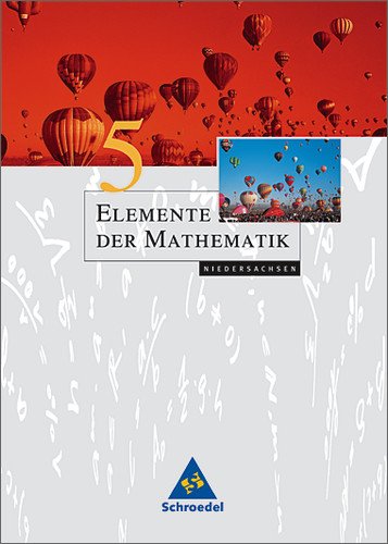 - Elemente der Mathematik - Ausgabe 2004 für die SI: Elemente der Mathematik 5. Schülerband. Niedersachsen. Neubearbeitung: Gymnasium