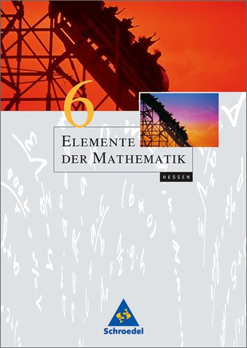 - Elemente der Mathematik - Ausgabe 2004 für die SI: Elemente der Mathematik SI - Ausgabe 2005 für Hessen: Schülerband 6: Für das achtjährige Gymnasium