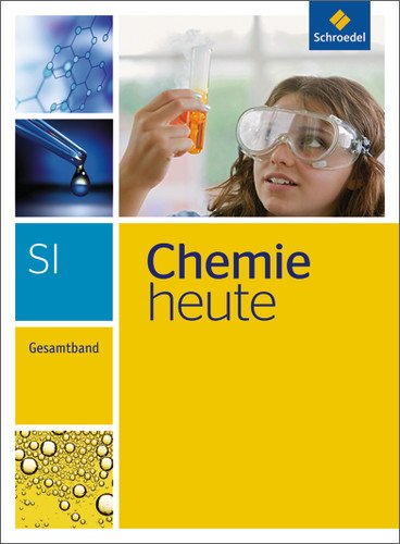 Schroedel - Chemie heute SI - Ausgabe 2013: Gesamtband: Sekundarstufe 1 - Ausgabe 2013