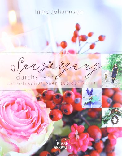  - Spaziergang durchs Jahr: Dekoinspirationen aus der Natur