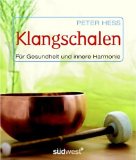 Lindner, David / Plate, Frank / Prosic-Götte, Zoran - Praxisbuch Klangmassage: Klangmassage mit Klangschalen Schritt für Schritt erlernen und umsetzen