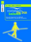  - Funfack, Metabolic Balance Das Kochbuch: : Überzeugend einfach! Das individuelle Ernährungsprogramm. Das Erfolgskonzept für ein gesundes Körpergewicht