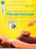 Lindner, David / Plate, Frank / Prosic-Götte, Zoran - Praxisbuch Klangmassage: Klangmassage mit Klangschalen Schritt für Schritt erlernen und umsetzen