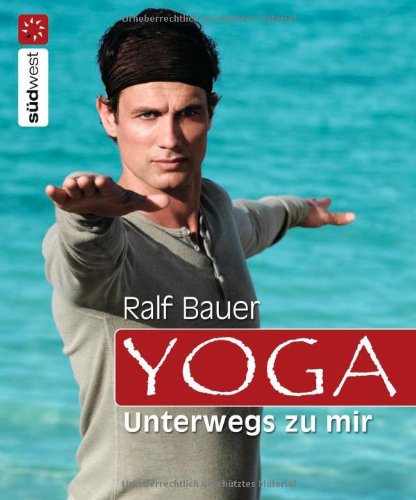  - Yoga: Unterwegs zu mir