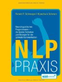 Long, Aljoscha / Schweppe, Ronald - Praxisbuch NLP: Die eigenen Kräfte aktivieren und sich auf Erfolg programmieren