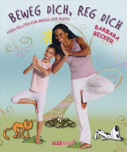  - Beweg dich, reg dich: Yoga-Pilates für Groß und Klein