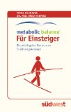  - Metabolic Balance Die Diät: Schluss mit Hungerkuren! Der individuelle Weg zum gesunden Körpergewicht
