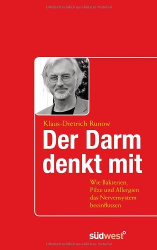 - Der Darm denkt mit: Wie Bakterien, Pilze und Allergien das Nervensystem beeinflussen