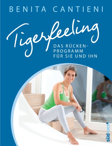  - Tigerfeeling - Das Rückenprogramm für sie und ihn