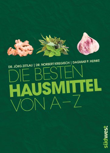  - Die besten Hausmittel von A bis Z