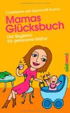  - Auf nach Cappuccino!: Wohlfühltipps einer glücklichen Mutter