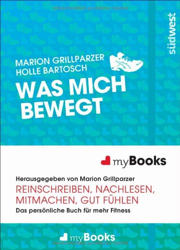  - myBook - Was mich bewegt: Das persönliche Buch für mehr Fitness: reinschreiben, nachlesen, mitmachen, gut fühlen