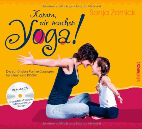 - Komm, wir machen Yoga!: Die schönsten Partnerübungen für Eltern und Kinder. Mit CD
