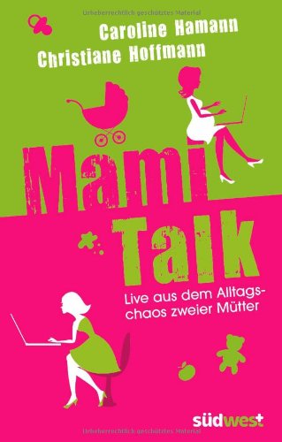  - Mami-Talk: Live aus dem Alltagschaos zweier Mütter
