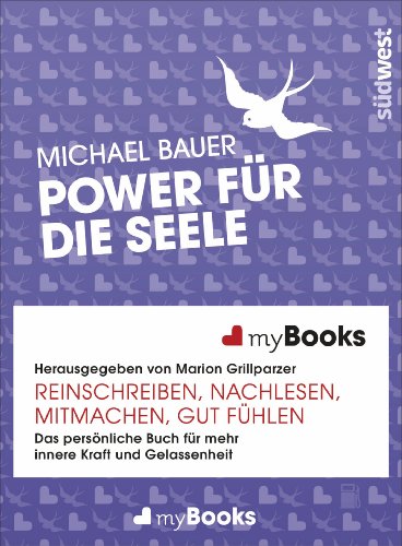  - myBook - Power für die Seele: Das persönliche Buch für mehr innere Kraft und Gelassenheit: reinschreiben, nachlesen, mitmachen, gut fühlen