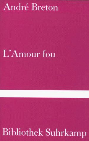  - L'Amour fou (Bibliothek Suhrkamp)