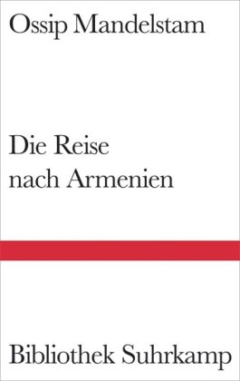  - Die Reise nach Armenien (Bibliothek Suhrkamp)