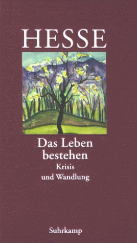  - Das Leben bestehen. Krisis und Wandlung