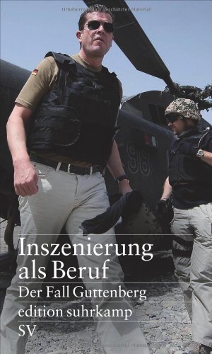  - Inszenierung als Beruf: Der Fall Guttenberg (edition suhrkamp)