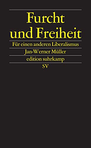 - Furcht und Freiheit: Für einen anderen Liberalismus (edition suhrkamp)