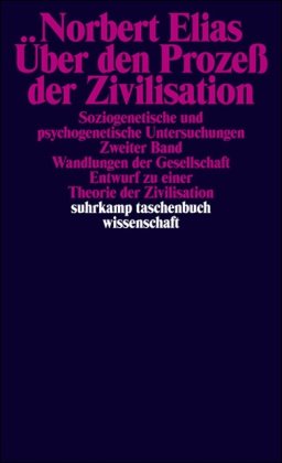 - Über den Prozess der Zivilisation. Soziogenetische und psychogenetische Untersuchungen: Über den Prozeß der Zivilisation: Soziogenetische und ... (suhrkamp taschenbuch wissenschaft)