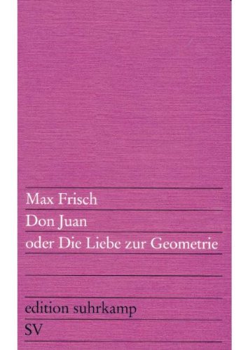  - Don Juan oder Die Liebe zur Geometrie: Eine Komödie in fünf Akten (edition suhrkamp)