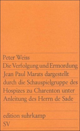  - Die Verfolgung und Ermordung Jean Paul Marats dargestellt durch die Schauspielgruppe des Hospizes zu Charenton unter Anleitung des Herrn de Sade: Drama in zwei Akten (edition suhrkamp)