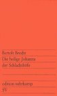 - Die heilige Johanna der Schlachthöfe (edition suhrkamp)