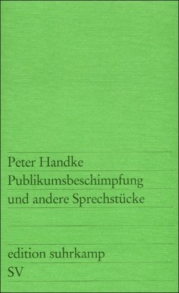 - Publikumsbeschimpfung und andere Sprechstücke (edition suhrkamp)