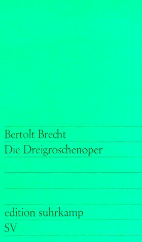  - Die Dreigroschenoper: Nach John Gays »The Beggar's Opera« (edition suhrkamp)