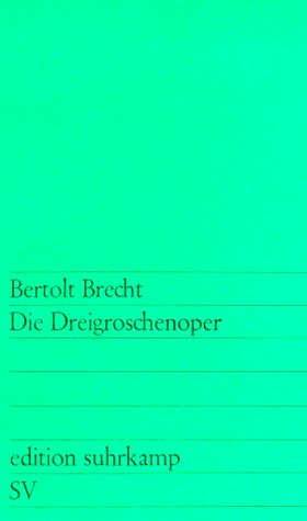 - Die Dreigroschenoper: Nach John Gays »The Beggar's Opera« (edition suhrkamp)