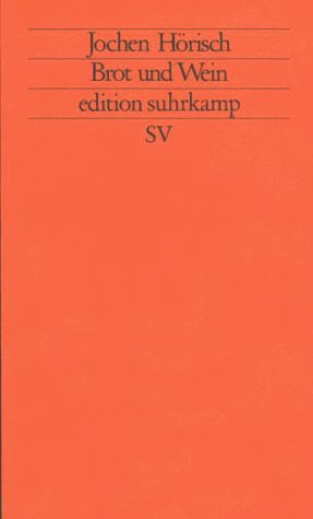 - Brot und Wein: Die Poesie des Abendmahls (edition suhrkamp)