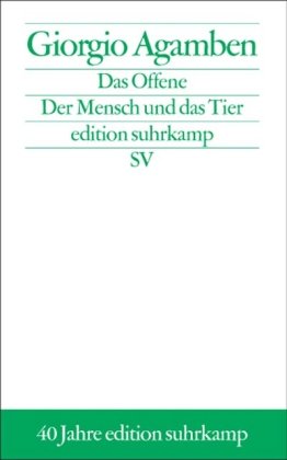 - Das Offene: Der Mensch und das Tier (edition suhrkamp)