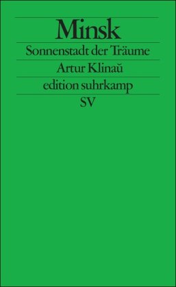  - Minsk: Sonnenstadt der Träume (edition suhrkamp)