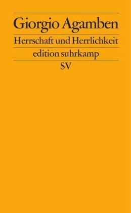 - Herrschaft und Herrlichkeit: Zur theologischen Genealogie von Ökonomie und Regierung. Homo sacer II.2 (edition suhrkamp)