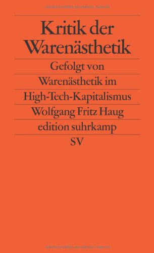  - Kritik der Warenästhetik: Gefolgt von Warenästhetik im High-Tech-Kapitalismus (edition suhrkamp)