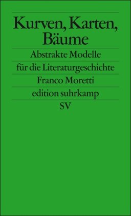  - Kurven, Karten, Stammbäume: Abstrakte Modelle für die Literaturgeschichte (edition suhrkamp)