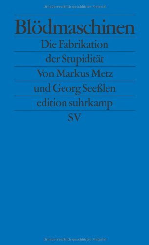- Blödmaschinen: Die Fabrikation der Stupidität (edition suhrkamp)