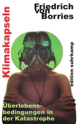  - Klimakapseln: Überlebensbedingungen in der Katastrophe (edition suhrkamp)