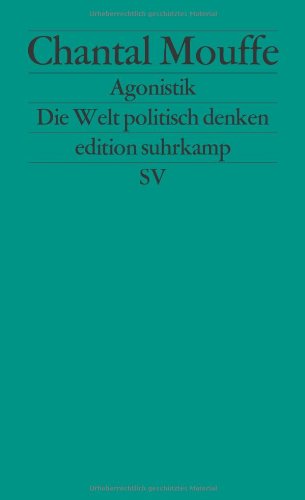  - Agonistik: Die Welt politisch denken (edition suhrkamp)