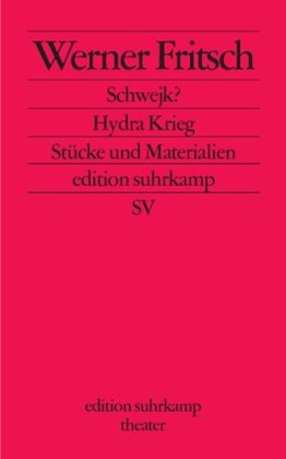 - Schwejk? Hydra Krieg: Stücke und Materialien (edition suhrkamp)