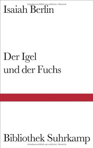 - Der Igel und der Fuchs: Essay über Tolstojs Geschichtsverständnis (Bibliothek Suhrkamp)