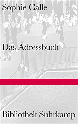 Calle, Sophie, Erbrich, Sabine - Das Adressbuch (Bibliothek Suhrkamp)