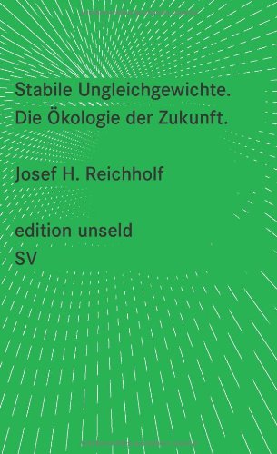  - Stabile Ungleichgewichte: Die Ökologie der Zukunft (edition unseld)